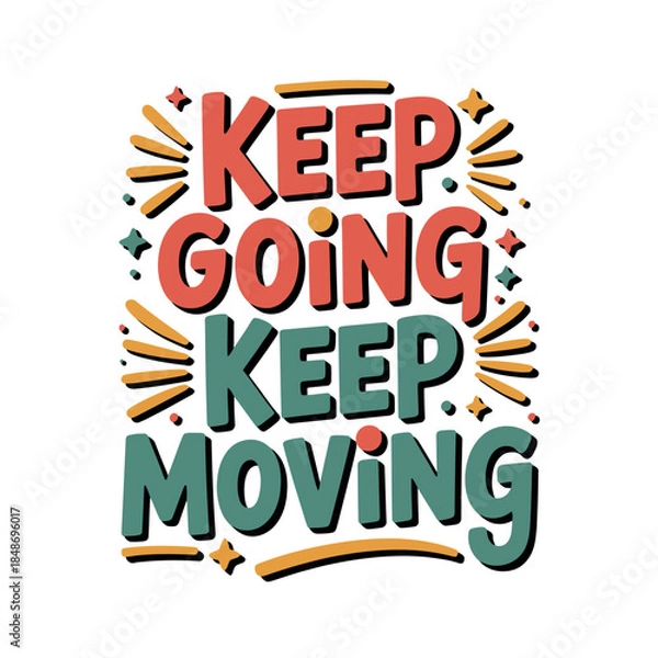Obraz Keep Going Keep Moving Motivational Quote