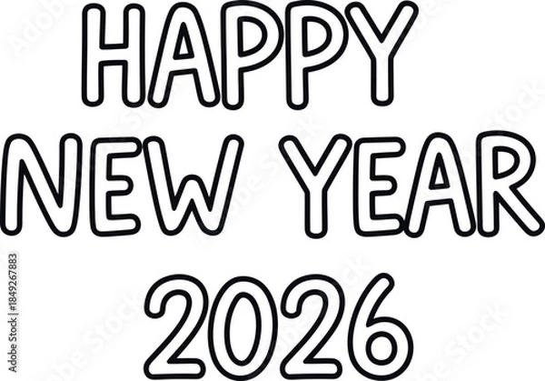 Fototapeta Happy New Year 2026 festive greeting in a charming black outline font perfect for holiday celebration designs