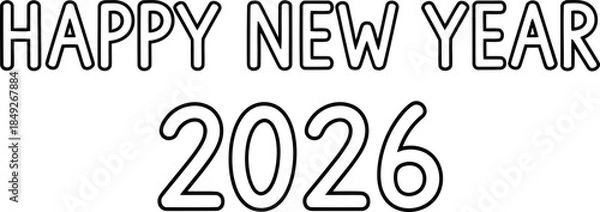Fototapeta Happy New Year 2026 outline text design greeting a future celebration with festive holiday wishes and seasonal joy