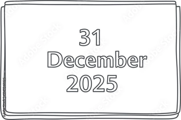 Fototapeta Minimalist handdrawn calendar graphic displaying the significant date of 31 December 2025 representing New Years Eve countdown on a clean white background