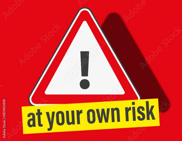 Obraz Warning triangle; "at your own risk",