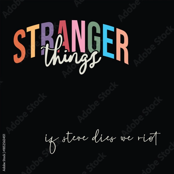 Obraz Stranger things, if steve dies we riot