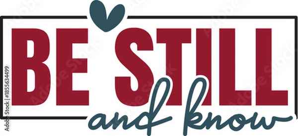 Fototapeta Be Still and Know