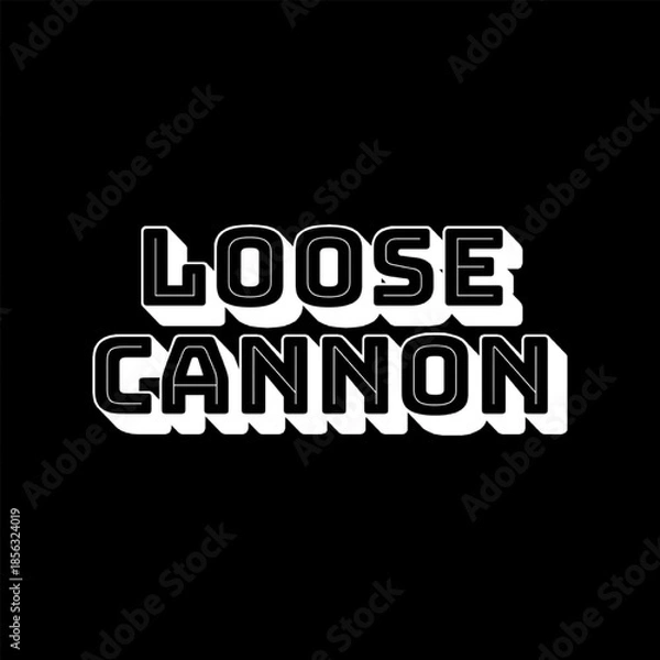 Obraz Vector Text Illustration For Loose Cannon.