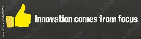 Obraz Innovation comes from focus	
