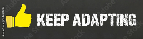 Fototapeta Keep Adapting	
