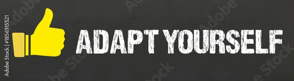 Fototapeta Adapt Yourself	
