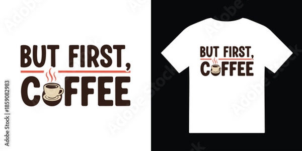 Obraz but first coffee tshirt vector illustration design