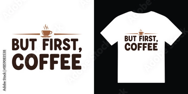 Obraz but first coffee tshirt vector illustration design