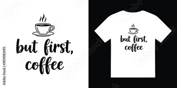 Obraz but first coffee tshirt vector illustration design