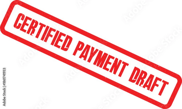 Obraz A red Certified Payment Draft stamp on a white background
