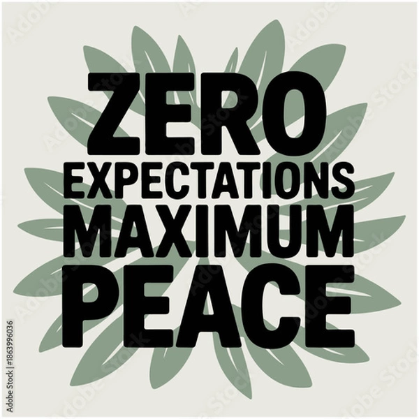 Obraz Zero Expectations Maximum Peace.