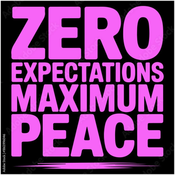 Obraz Zero Expectations Maximum Peace.