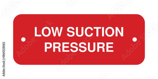 Obraz LOW SUCTION PRESSURE Label – Red Rectangular Equipment Tag – High Quality Industrial Vector