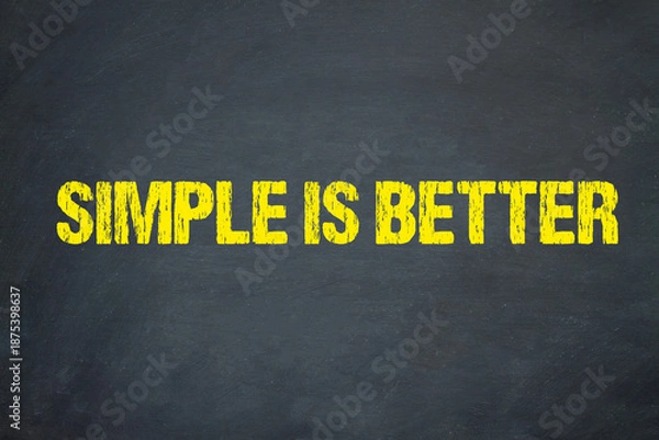 Obraz Simple is better	
