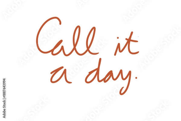 Obraz Call It A Day Handwritten Text