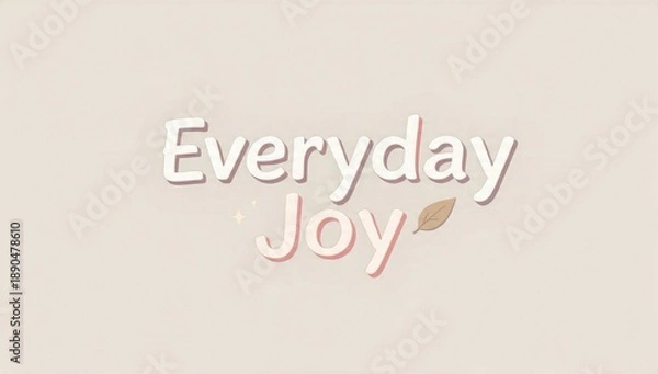 Obraz Everyday Joy - Delicate Typography Design