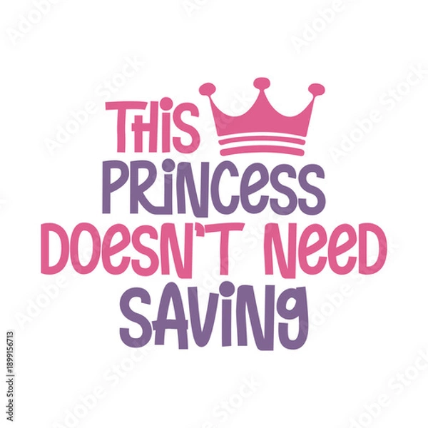 Obraz This Princess Doesn’t Need Saving Svg