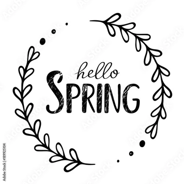Obraz Hello spring grunge inscription. Vector hand drawn illustration with text and branch. Floral circle. Greeting season card. Decor element. Black vector design. Window decor.