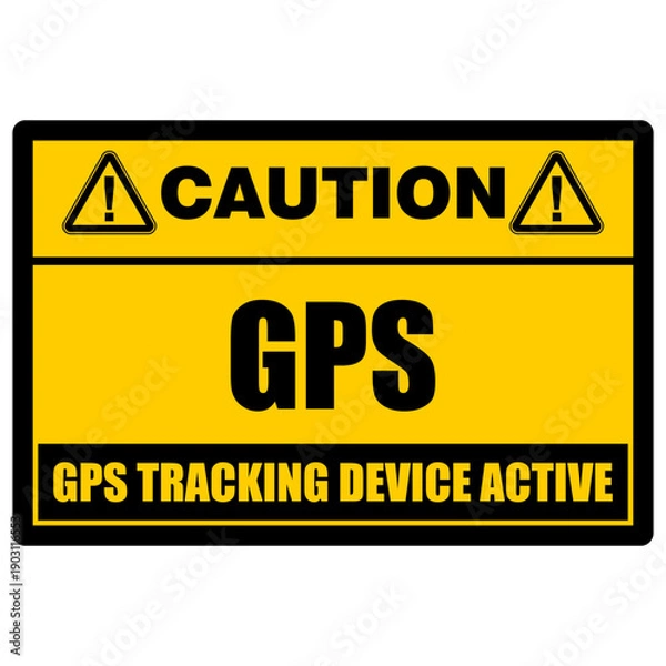 Fototapeta Caution, GPS TRACKING DEVICE ACTIVE, sticker vector