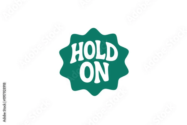 Obraz Retro Teal 'Hold On' Message Badge