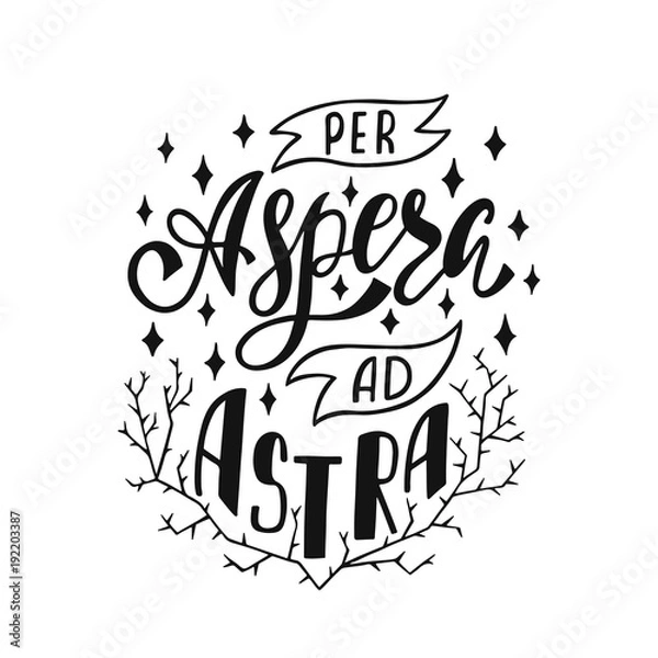 Fototapeta Per Aspera Ad Astra - latin phrase means Through Hardships To The Stars. Hand drawn inspirational vector quote for prints.