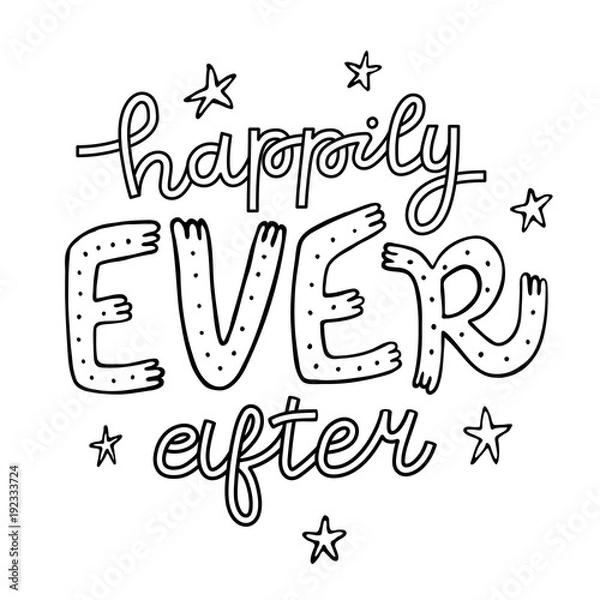 Obraz Happily Ever After hand lettering quote card. Handmade vector quote illustration with decorative elements, stars.