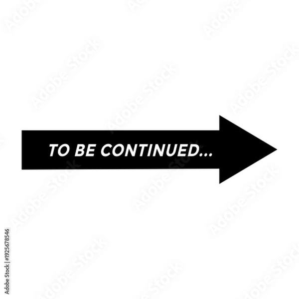Obraz To Be Continued Arrow Sign Concept on White