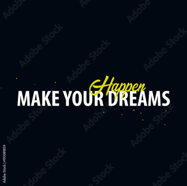 Fototapeta Inspiring motivation quote. Make your dreams Happines. Slogan t shirt. Vector typography poster design concept