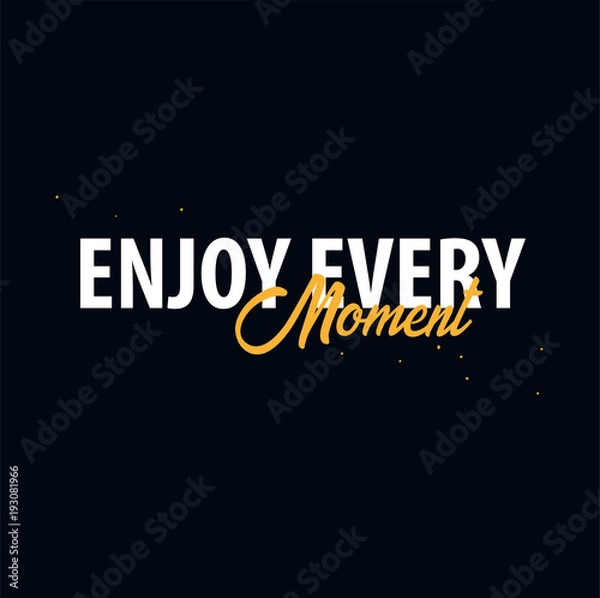 Fototapeta Inspiring motivation quote. Enjoy Every moment. Vector typography poster design concept