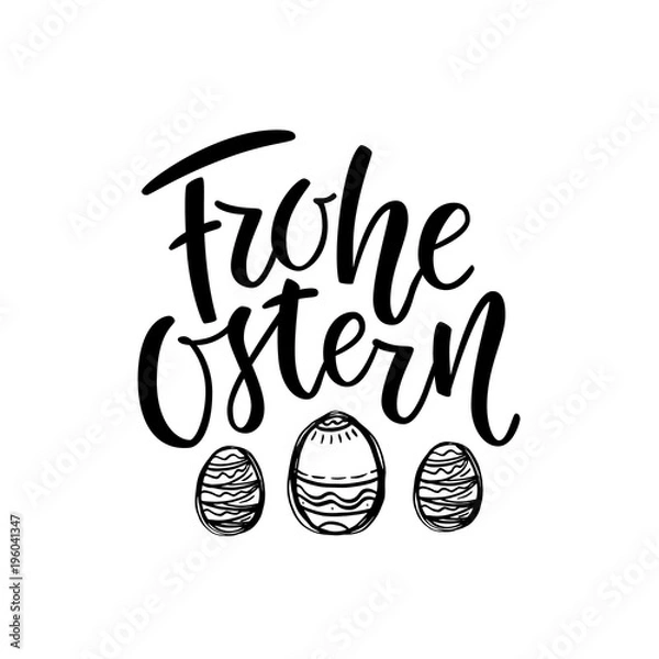 Fototapeta Happy Easter German text lettering calligraphy with black hand-drawn eggs. Frohe Ostern for greeting card. Vector on white background. Great for poster, sticker. Brush ink modern handlettering.