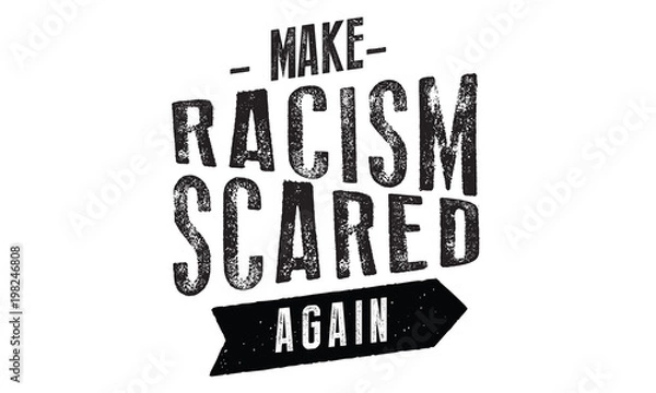 Obraz make racism scared again