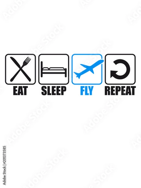 Fototapeta text eat sleep fly repeat wiederholen essen schlafen tag ablauf flugzeug fliegen pilot maschine jumbo jet silhuette schwarz umriss urlaub ferien reise