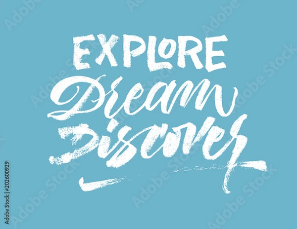 Obraz Explore dream discover. Travel phrase lettering. Inspirational writing quote. Vector Ink illustration. Modern trendy brush calligraphy style. Isolated on background. Vector Eps 10.