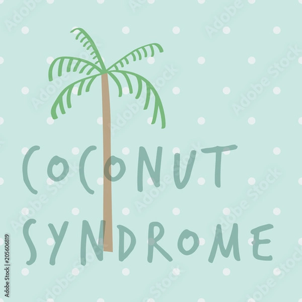 Obraz Coconut syndrome cute print poster. A playful, modern, and flexible print for brand who has cute and fun style. Happy, bright, and magical mood.