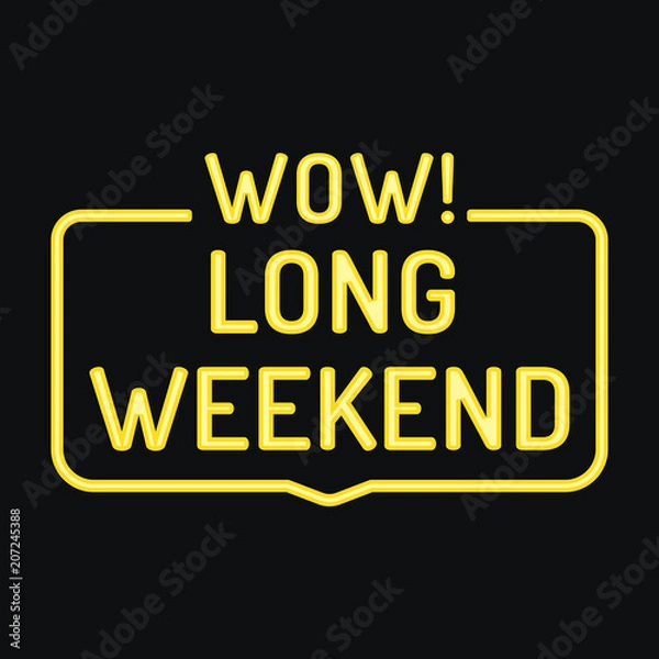 Fototapeta Wow! long weekend. Vector badge, icon with neon effect illustration on black background.