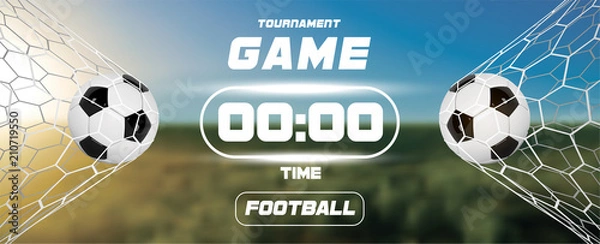 Fototapeta Soccer or Football Banner With 3d Ball and scoreboard or timer on green field background. Soccer game match goal moment with ball in the net. Blurred soccer training field