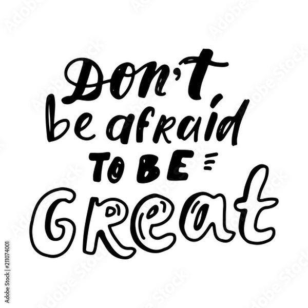 Fototapeta Don't be afraid to be great. Hand lettering for your design.