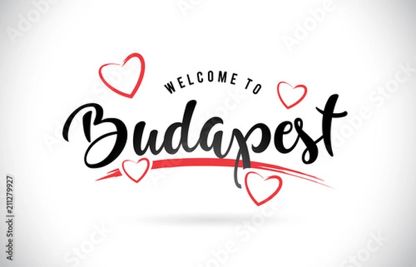Fototapeta Budapest Welcome To Word Text with Handwritten Font and Red Love Hearts.