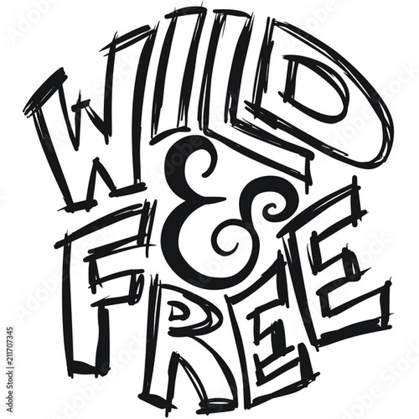 Fototapeta Wild and free - Hand drawn inspirational quote. Vector isolated typography design element.