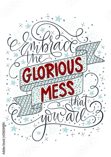 Fototapeta Embrace the glorious mess that you are. Positive gentle inspirational vector lettering card with doodle illustrations. Handdrawn iilustration.