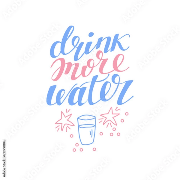 Fototapeta Drink more water. Hand drawn typography poster. Hand lettered calligraphic design for poster, flyer, logo or blog. Inspirational typography. Doodle elements