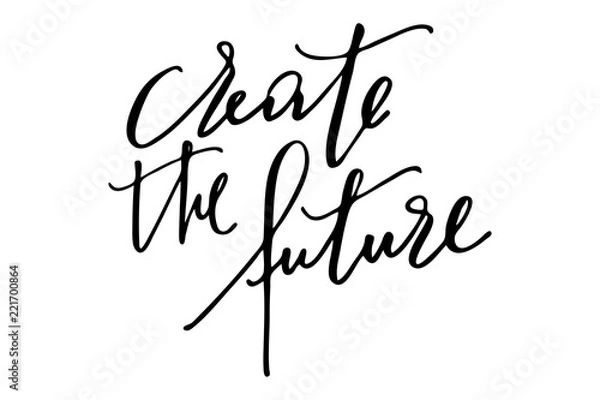 Fototapeta Motivational phrase writing text create the future handwritten vector