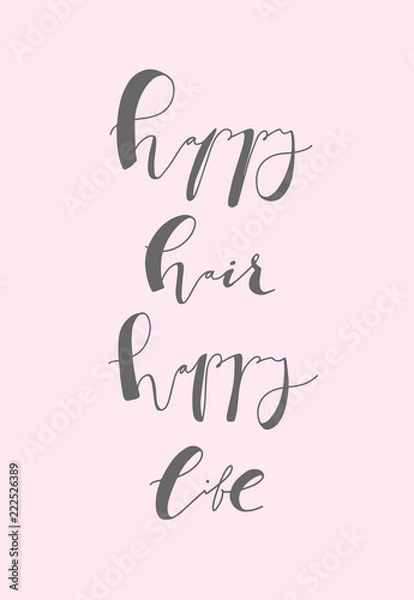 Fototapeta hand drawn vector lettering with phrase - happy life happy hair