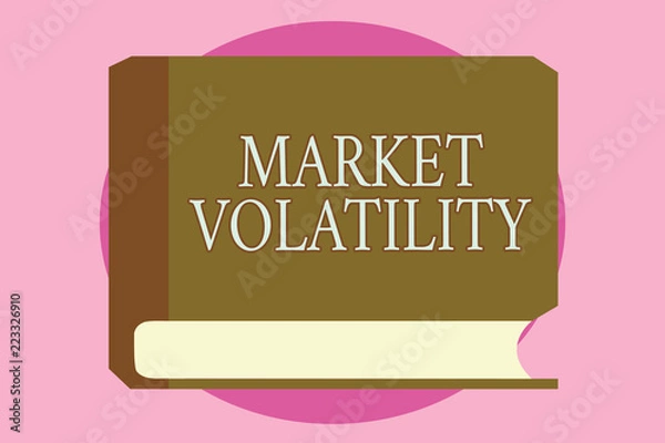 Fototapeta Word writing text Market Volatility. Business concept for Underlying securities prices fluctuates Stability status.