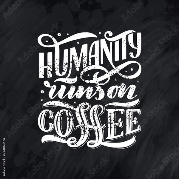 Fototapeta Hand lettering composition with sketch for coffee shop or cafe. Hand drawn vintage typography phrase, quote, isolated on chalk background