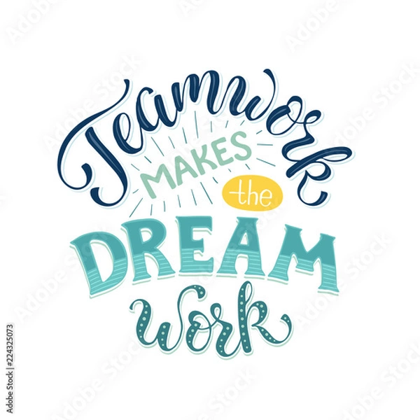 Fototapeta Teamwork makes the dream work. Inspirational lettering in circle composition about team collaboration. Motivational poster about team.