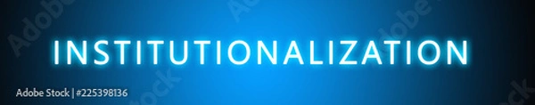 Obraz Institutionalization - glowing white text on blue background