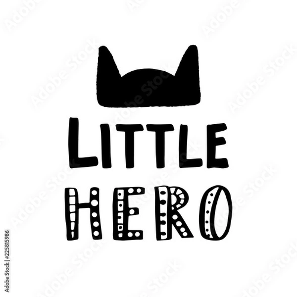 Fototapeta Ręcznie rysowane napis cytat Little Hero.