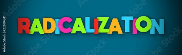 Fototapeta Radicalization - overlapping multicolor letters written on blue background